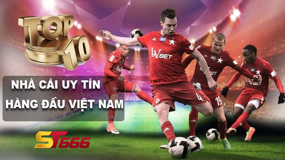 Nhà Cái Bóng Đá Uy Tín Là Gì? Bỏ Túi Ngay Những Dấu Hiệu Nhận Biết 2 Nhà cái bóng đá uy tín st666