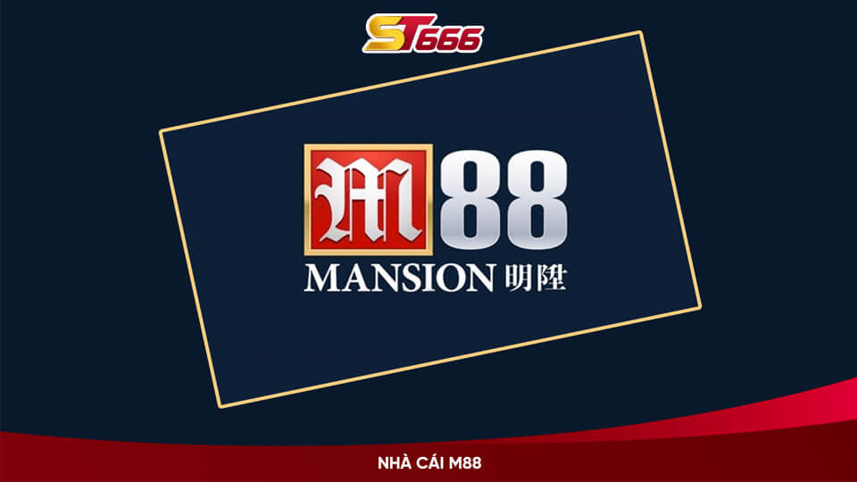 Nhà Cái Số 1 - Tổng Hợp Top 10 Nhà Cái Uy Tín Nhất Năm 2021 3 Nhà cái số 1 - m88
