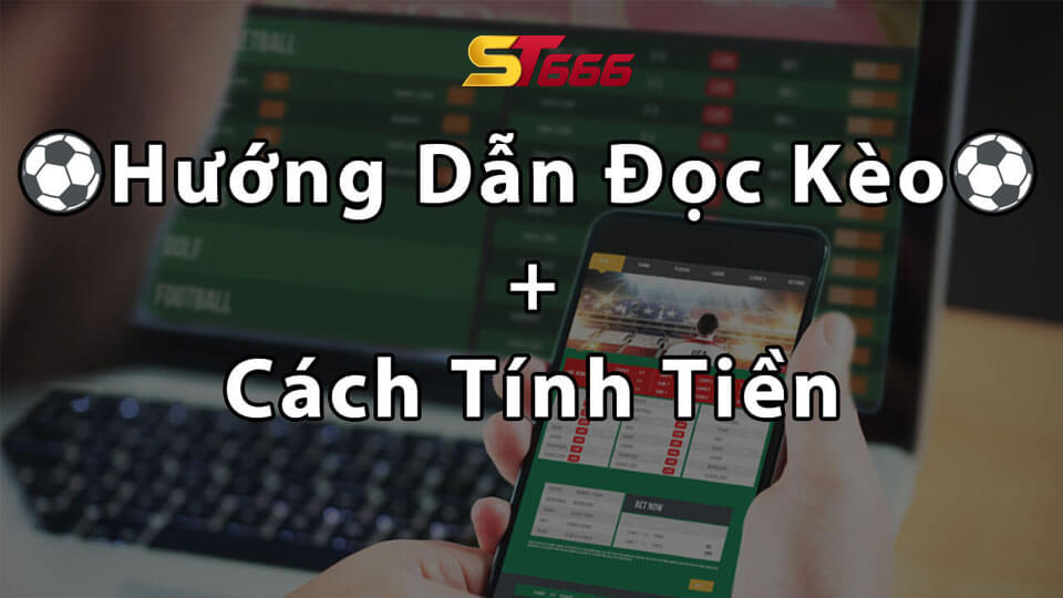 Hướng Dẫn Đọc Tỷ Lệ Cá Cược Kèo Nhà Cái Tại ST666 2 Tỷ lệ cá cược kèo nhà cái tối nay tại st666