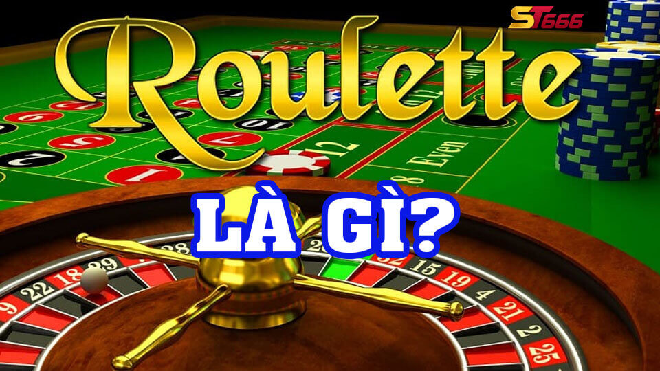 Kinh Nghiệm Chơi Game Roulette Online ST666 Hốt Tiền Triệu 1 Roulette Online ST666 là gì?