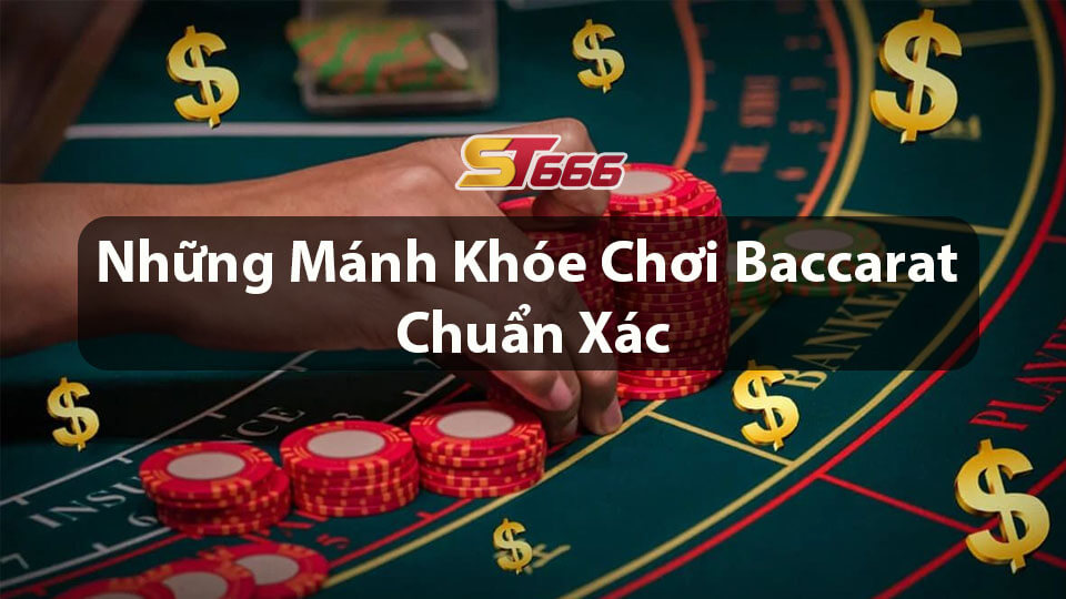 Baccarat Là Gì Và Những Mánh Khóe Chơi Baccarat Chuẩn Xác 1 Baccarat gaming tại ST666