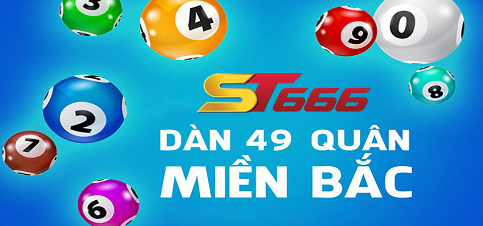 Dàn Đề 49 Số - Cách Chơi Dàn Đề 49 Quân Tất Thắng Tại ST666 2 Khái niệm “Dàn đề” ngắn gọn và dễ hiểu nhất tại ST666
