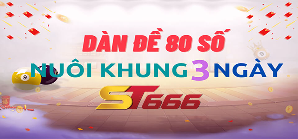 Dàn Đề 80 Số Bất Bại - Tỷ Lê Thắng Cao, Nhanh Hồi Vốn 2 Đánh dàn đề 80 số tại ST6666
