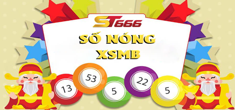 Số Nóng XSMB Là Gì? Phương Pháp Soi Cầu Số XSMB Hiệu Quả 1 Dự đoán số nóng XSMB tại ST666