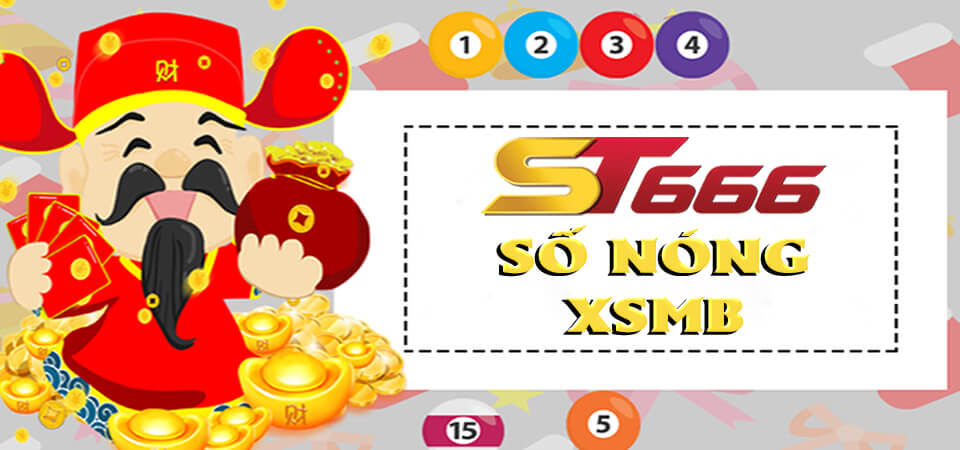 Số Nóng XSMB Là Gì? Phương Pháp Soi Cầu Số XSMB Hiệu Quả 2 số nóng xsmb hôm nay tại st6666