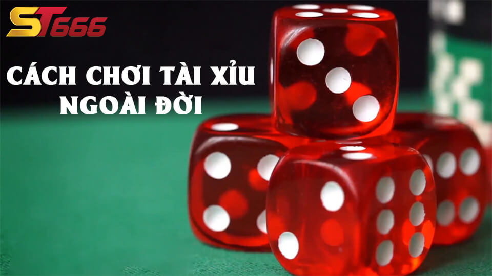 Bật Mí Cách Chơi Tài Xỉu Ngoài Đời An Toàn Hiệu Quả 3 Hướng dẫn cách chơi tài xỉu ngoài đời dễ thắng