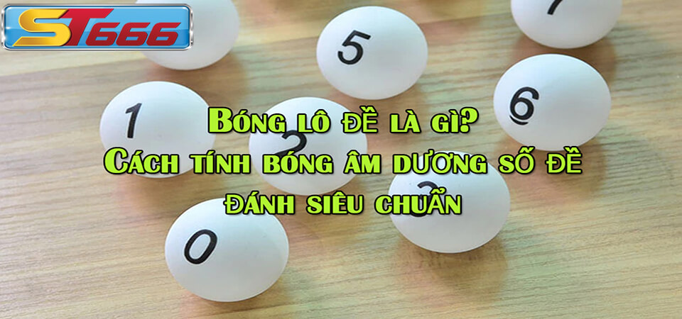 Bóng Lô Đề Là Gì? Cách Soi Bóng Âm Dương Lô Đề Hiệu Quả 1 Khái niệm bóng âm dương lô đề