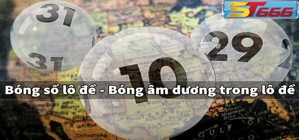 Bóng Lô Đề Là Gì? Cách Soi Bóng Âm Dương Lô Đề Hiệu Quả 4 Bóng lô đề là gì?