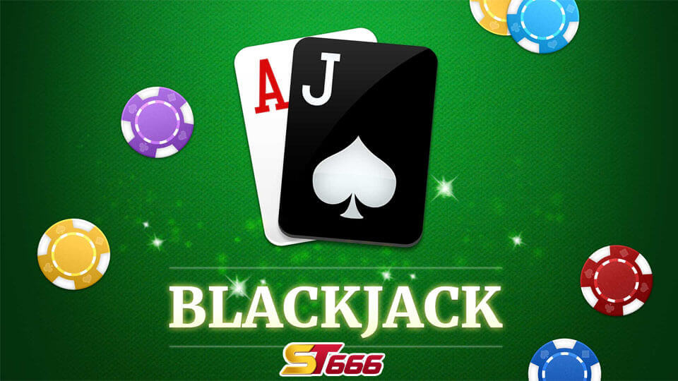 Hướng Dẫn Chơi Blackjack Online Tại ST666 Phiên Bản 2021