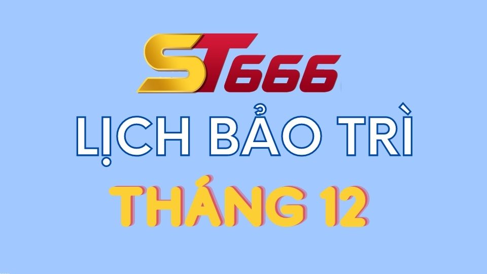 Lịch Bảo Trì St666