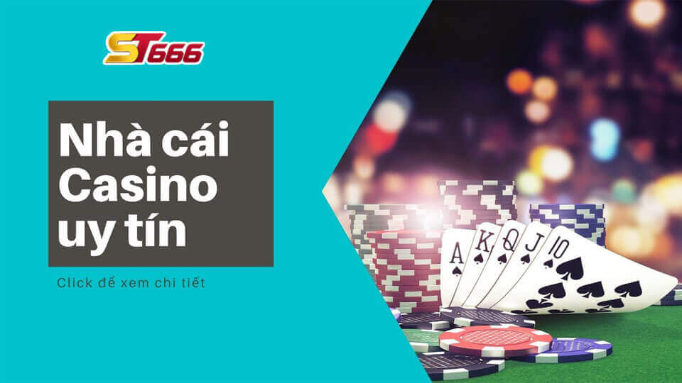 TOP 5 Nhà Cái Casino Uy Tín Xanh Chín Mới Nhất 2021