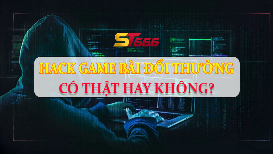 Hack Game Bài Đổi Thưởng Để Lại Những Hậu Quả Gì?