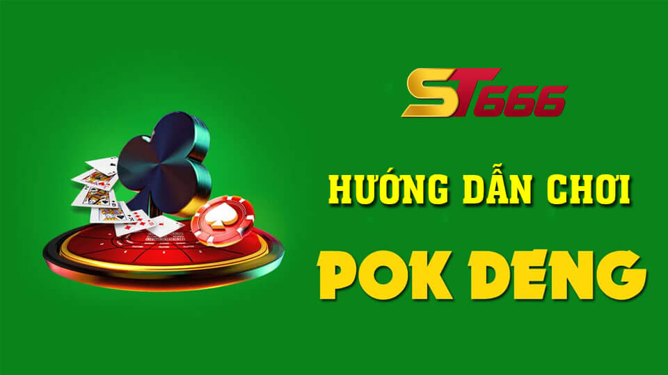 Pok Deng Là Gì? Phương Pháp Chơi Pok Deng Luôn Thắng