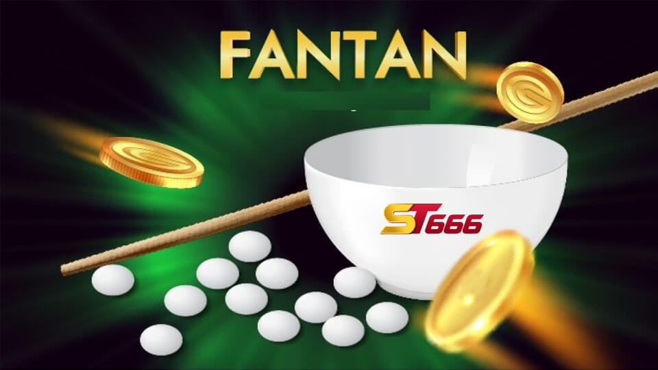 Fantan ST6666 - Hướng Dẫn Quy Tắc Và Cách Chơi Chi Tiết