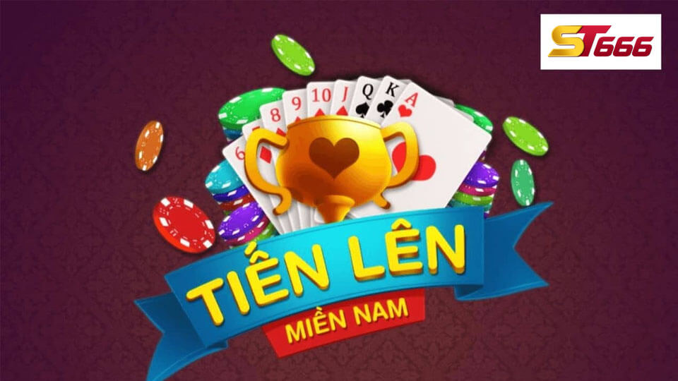 Bật Mí Cách Chơi Tiến Lên Miền Nam Thắng Lớn Tại ST666
