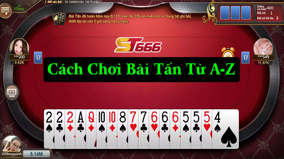 Cách Chơi Bài Tấn Từ A-Z Cho Người Mới Bắt Đầu Tại ST666