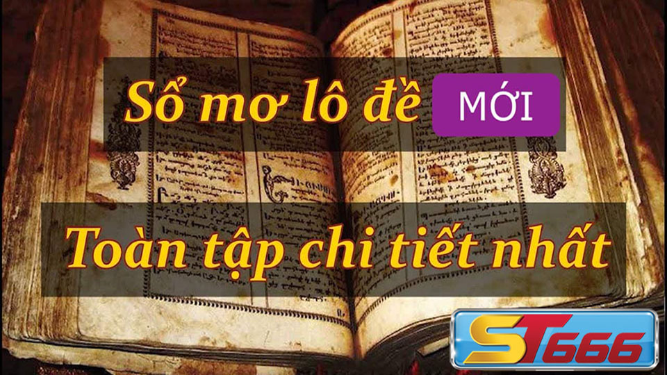 Sổ Mơ Lô Đề - Giải Mã Toàn Tập Ý Nghĩa Các Giấc Mơ 2022