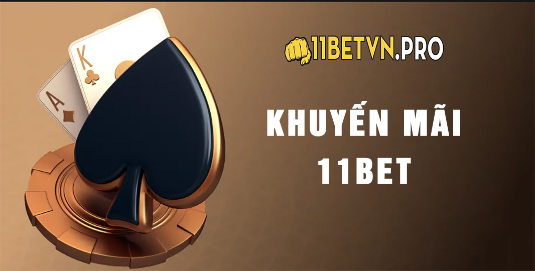 Review Nhà Cái 11bet - Các Chương Trình Khuyến Mãi 11bet
