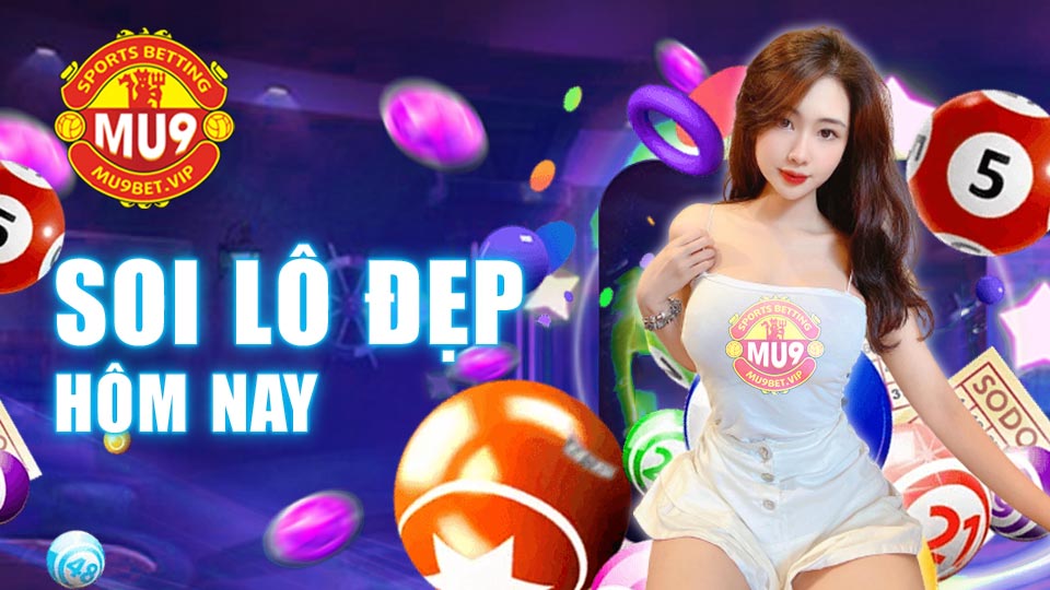 Kinh Nghiệm Soi Lô Đẹp Hôm Nay Cho Anh Em Tham Khảo