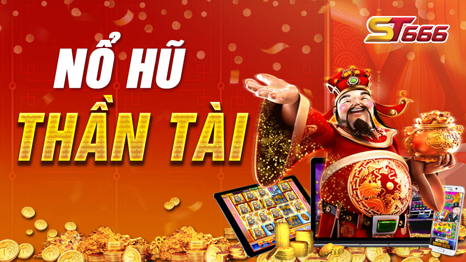 Luật Chơi Và Nguyên Tắc Chơi Nổ Hũ Thần Tài Tại ST666
