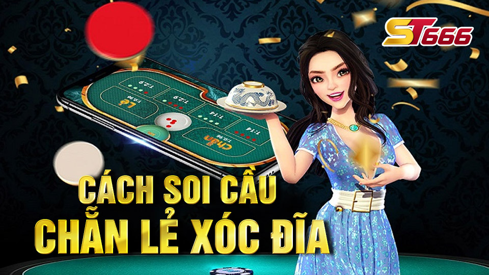Bật Mí Cách Soi Cầu Chẵn Lẻ Xóc Đĩa Giúp Bạn Nhanh Thắng