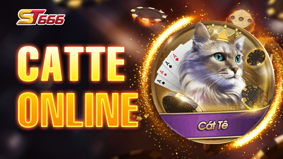 Catte Online Là Gì? Kinh Nghiệm Chơi Game Catte Tại ST666