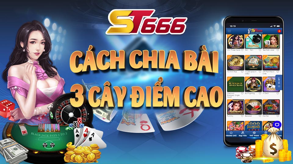 Cách Chia Bài 3 Cây Điểm Cao Cho Những Tân Thủ ST666