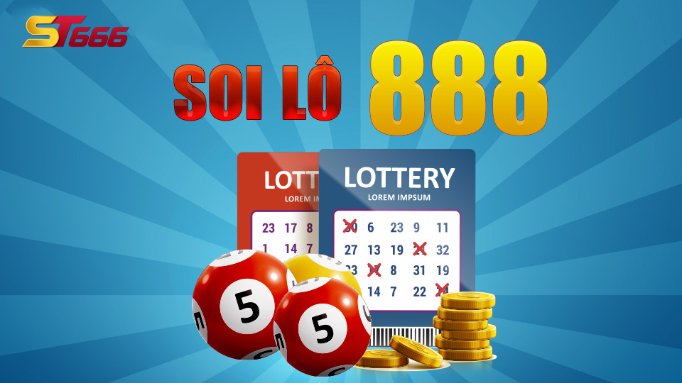 Soi Lô 888 Là Gì? Cách Soi Cầu Lô 888 Phổ Biến Hiện Nay