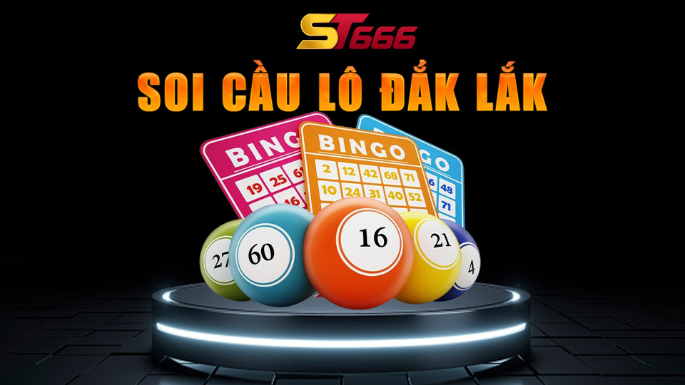 Soi Cầu Lô Đắk Lắk Bách Phát Bách Trúng 2023