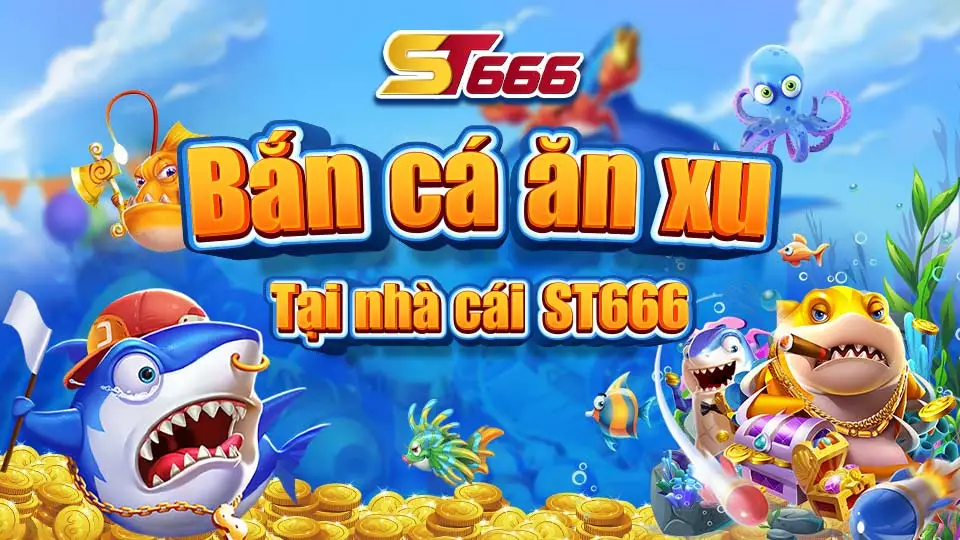 bắn cá ăn xu st666