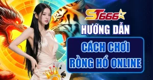 cách chơi rồng hổ
