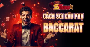 cách soi cầu phụ trong baccarat